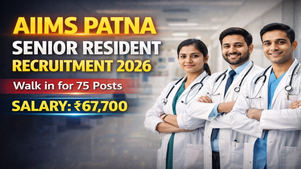 AIIMS Patna Senior Resident Recruitment 2026 – Walk in for 75 Posts