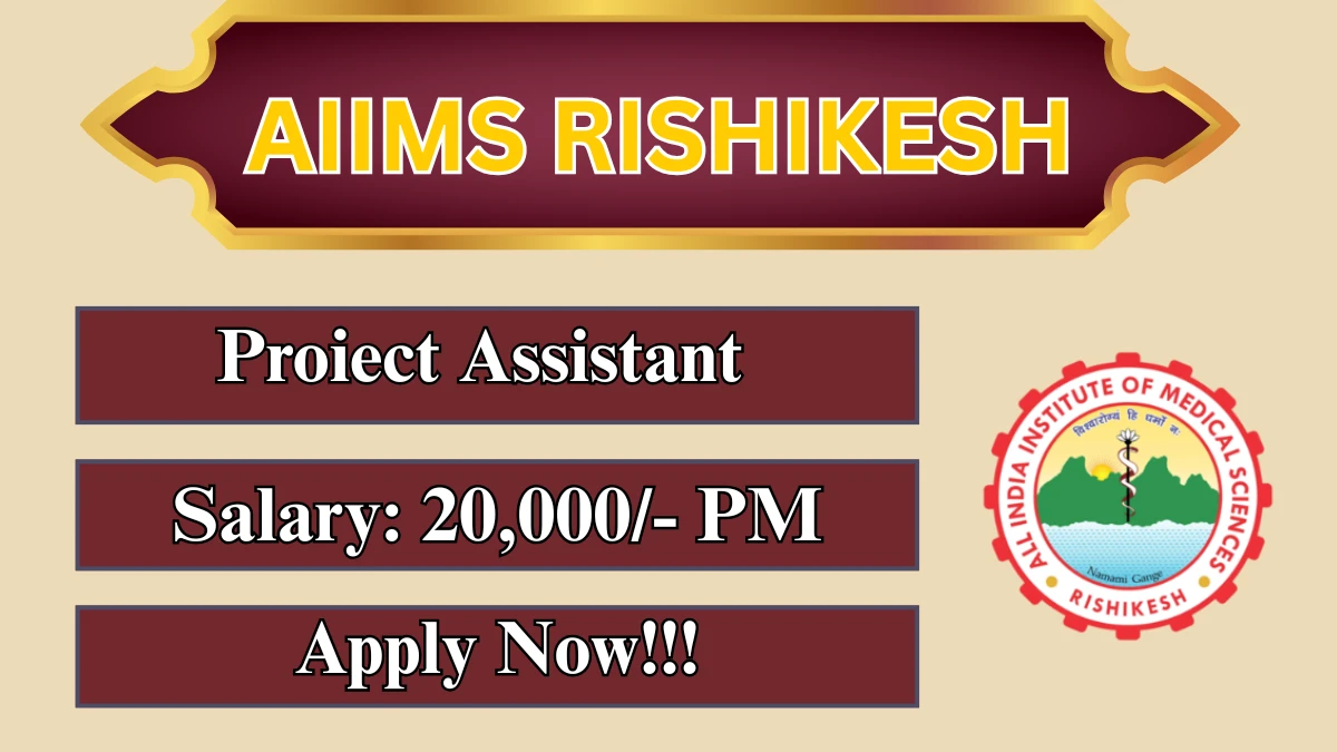 AIIMS Rishikesh Project Assistant Recruitment 2026