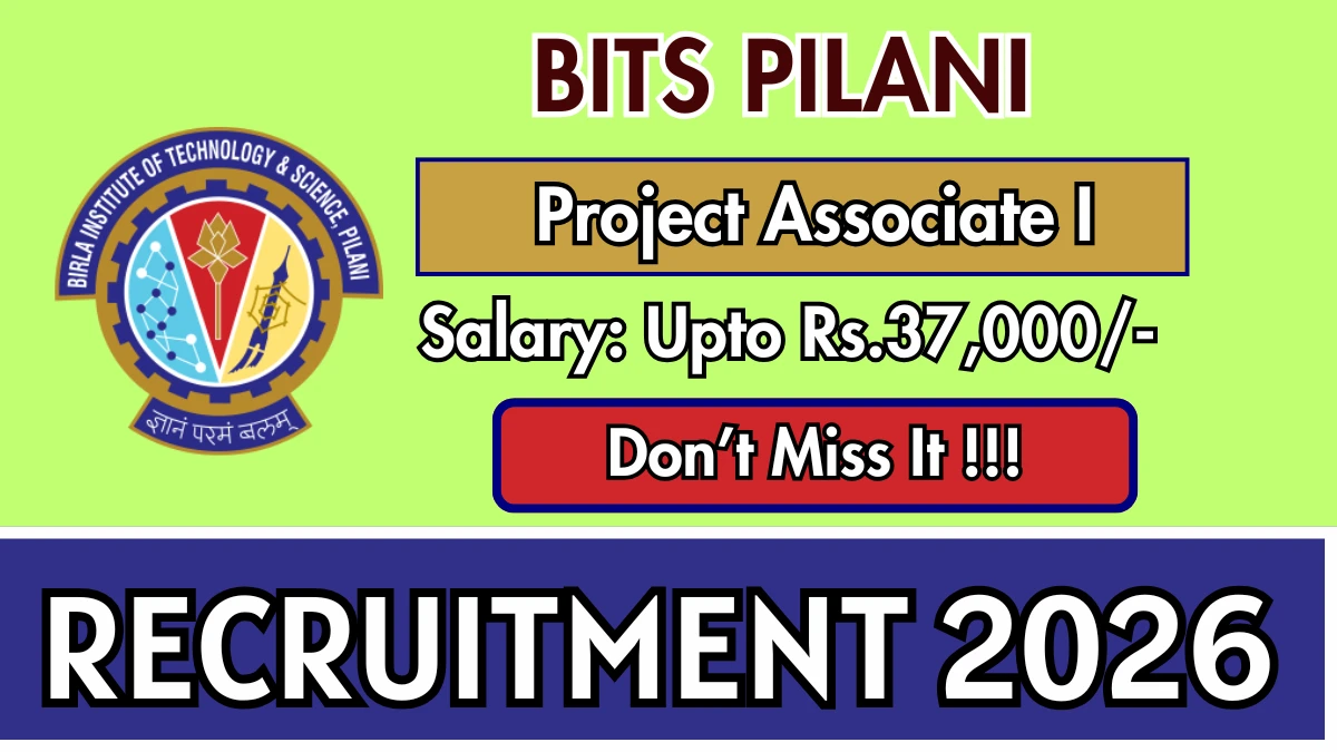 BITS Pilani Project Associate-1 Recruitment 2026 – Apply Online