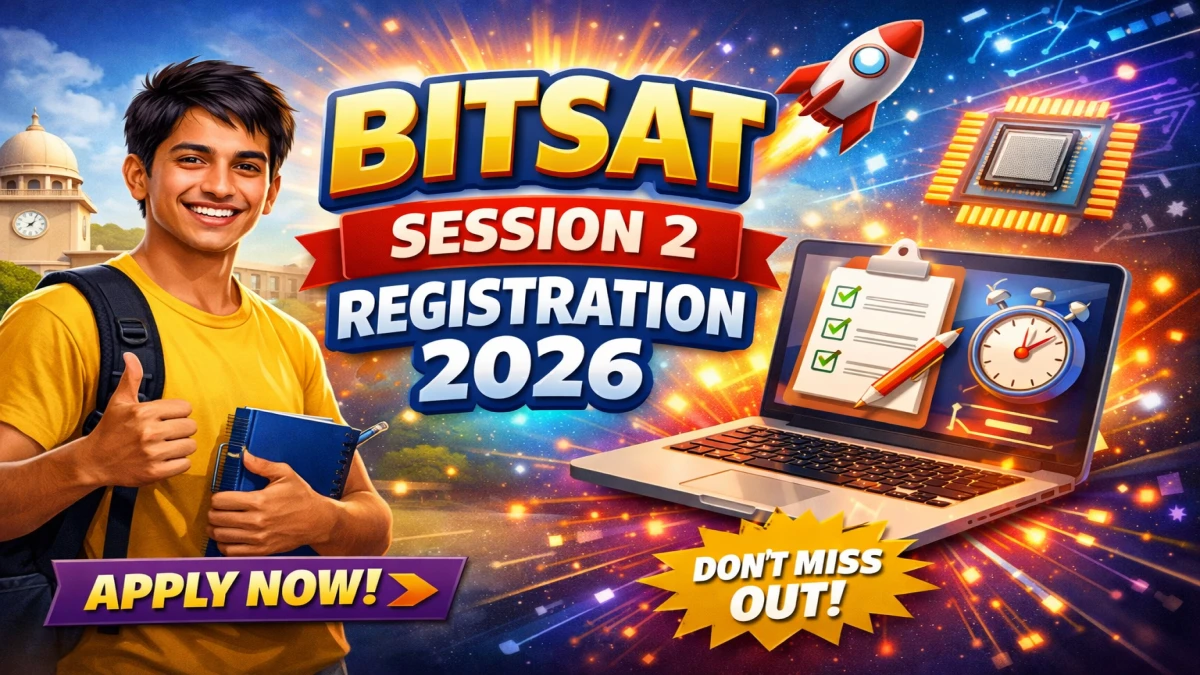 BITSAT Session 2 Registration 2026 Started