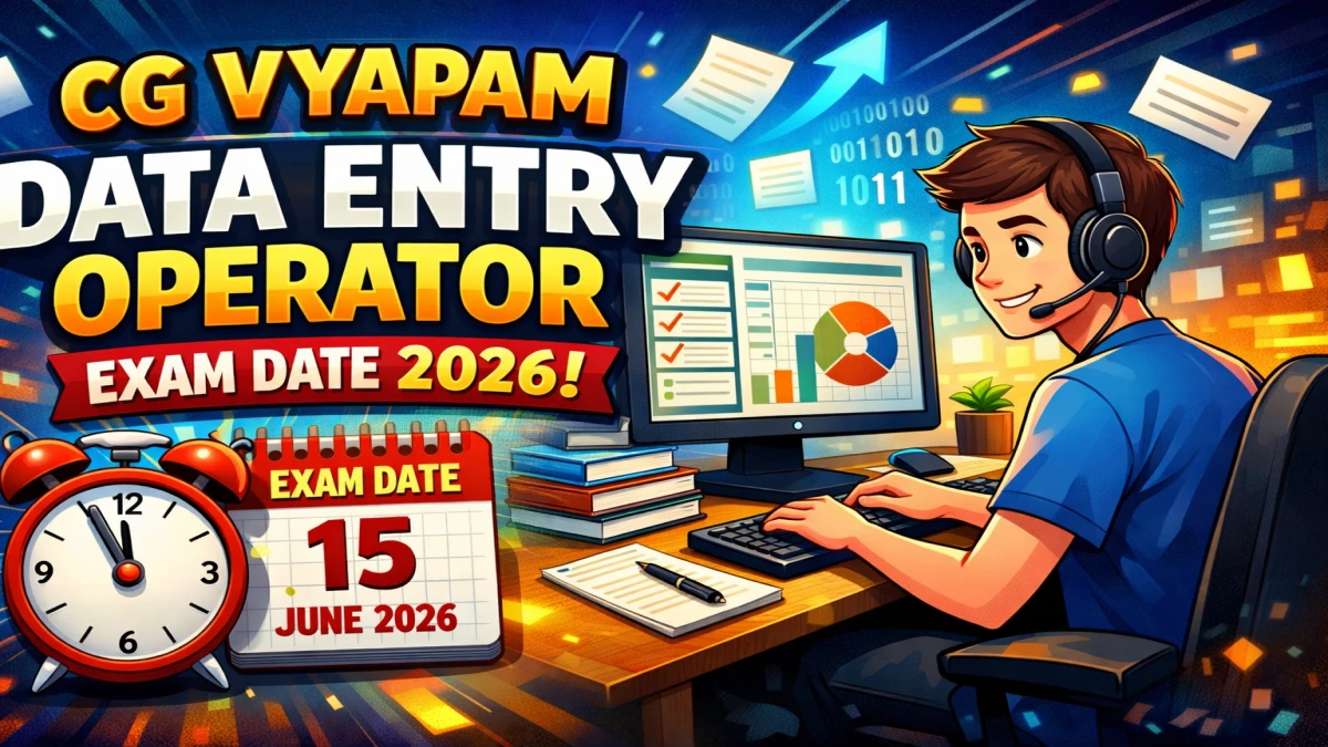 CG Vyapam Data Entry Operator Exam Date 2026 Out – Check Schedule @ vyapamcg.cgstate.gov.in