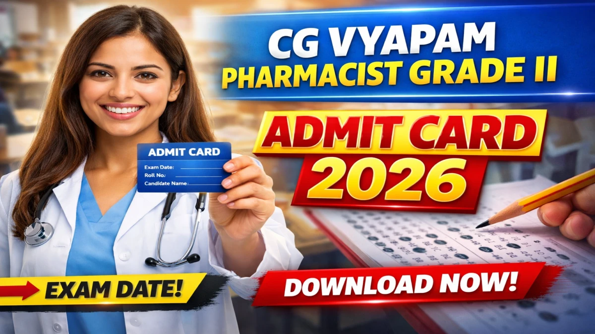 CG Vyapam Pharmacist Grade II Admit Card 2026