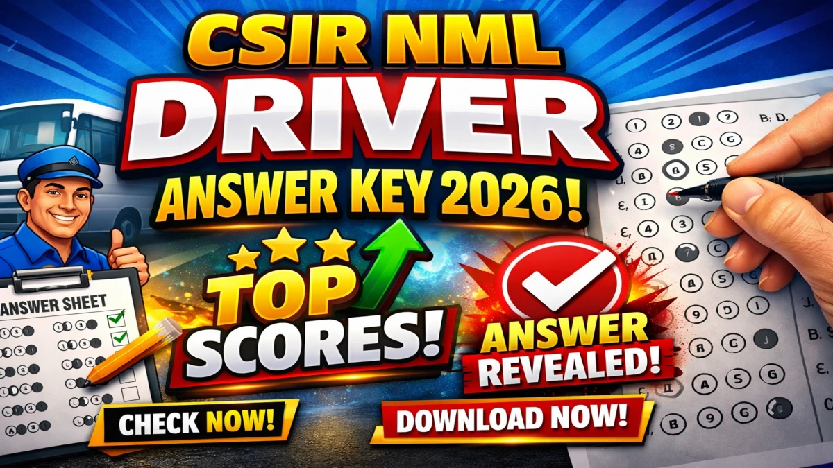 CSIR NML Driver Answer Key 2026 OUT
