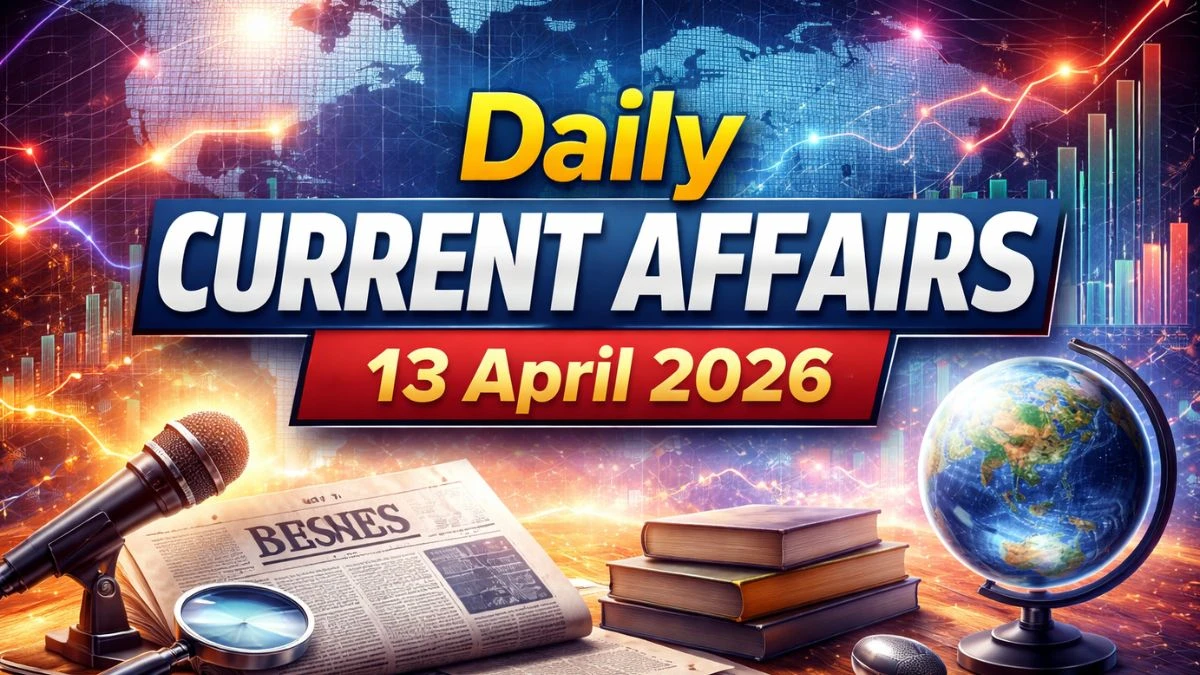 Daily Current Affairs – 13 April 2026