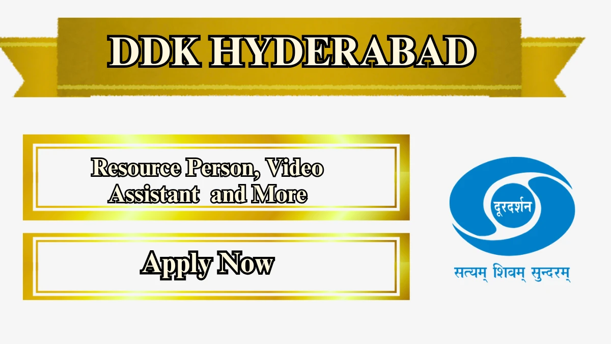 DDK Hyderabad Recruitment 2026 – Apply Offline for Resource Person, Video Assistant and More Posts