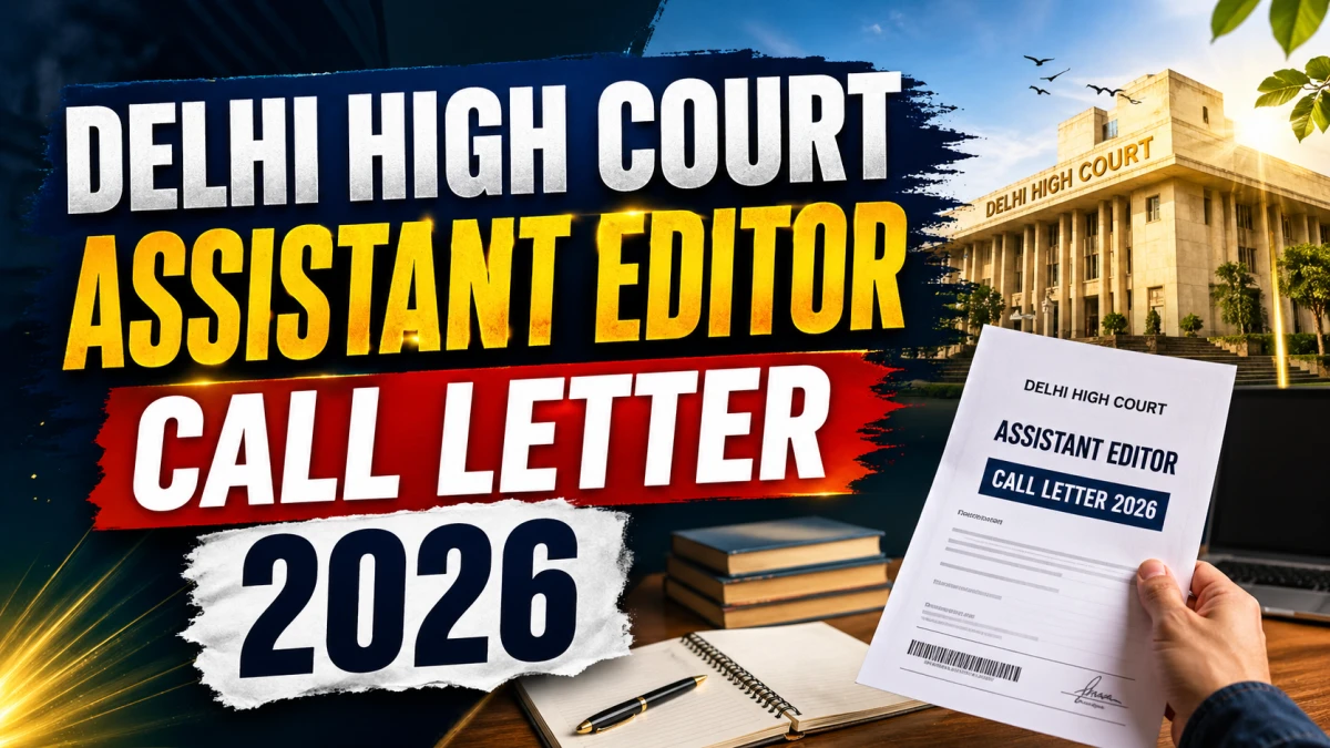 Delhi High Court Assistant Editor Call Letter 2026 (Out)