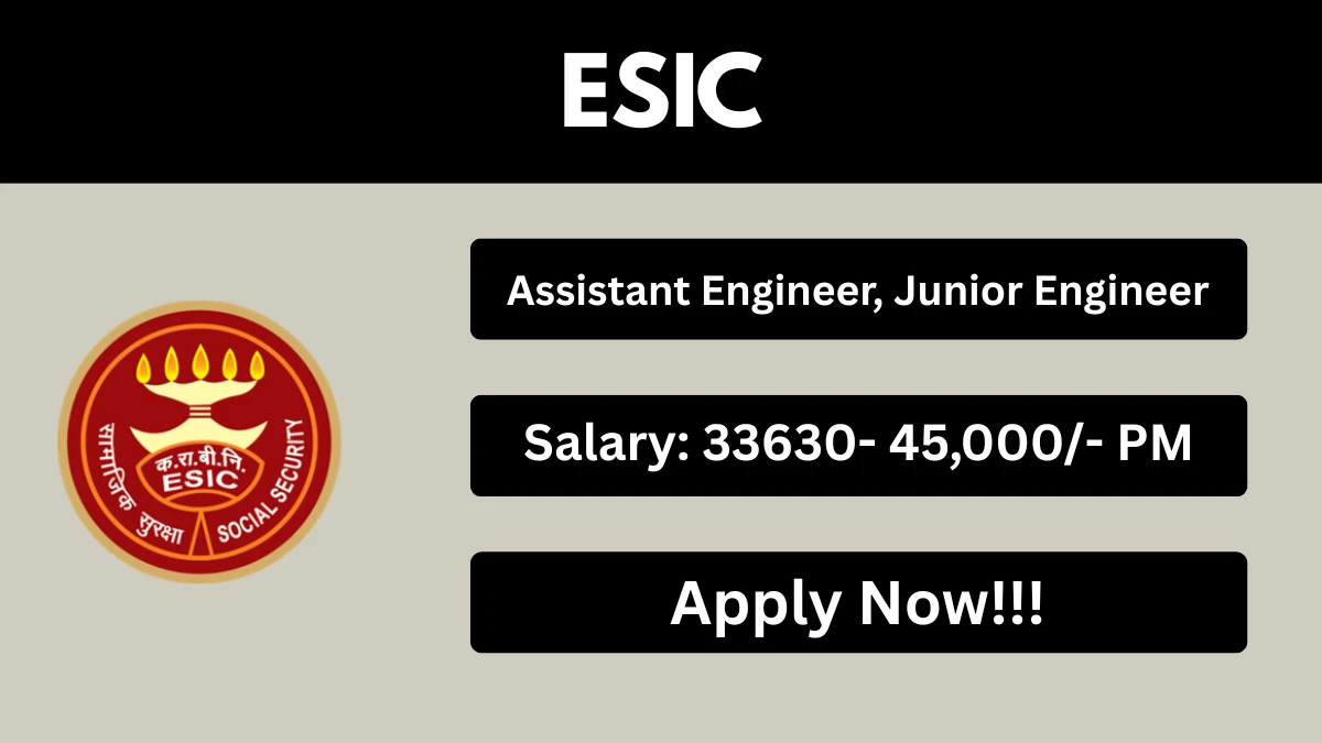 ESIC Recruitment 2026 – Apply Offline for Assistant Engineer, Junior Engineer Posts