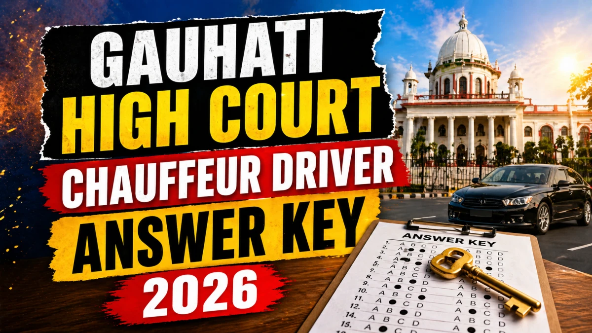 Gauhati High Court Chauffeur Driver Answer Key 2026 – Download PDF, Response Sheet & Objection Link