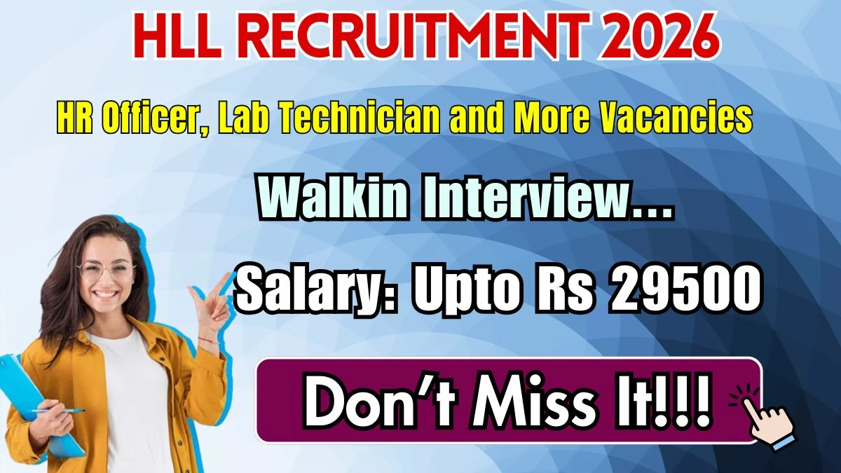HLL Recruitment 2026 – Walk in for HR Officer, Lab Technician and More Posts