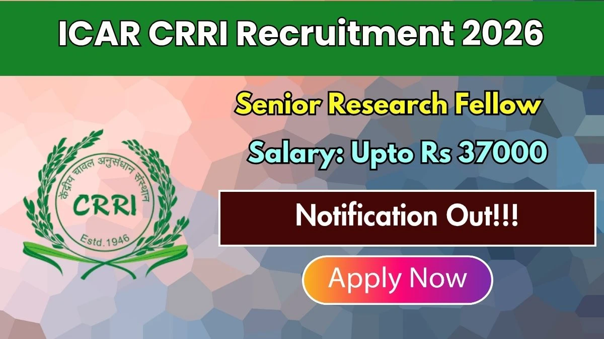 ICAR CRRI Senior Research Fellow Recruitment 2026
