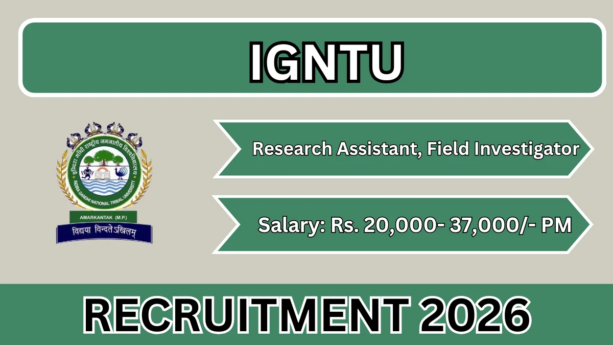 IGNTU Recruitment 2026 – Apply Online for 12 Research Assistant, Field Investigator Posts