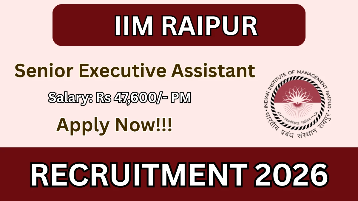 IIM Raipur Senior Executive Assistant Recruitment 2026
