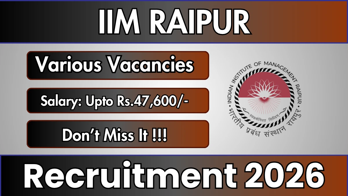 IIM Raipur Recruitment 2026 – Apply Online for Assistant Procurement and Contract Management Officer & Senior Executive Assistant Posts