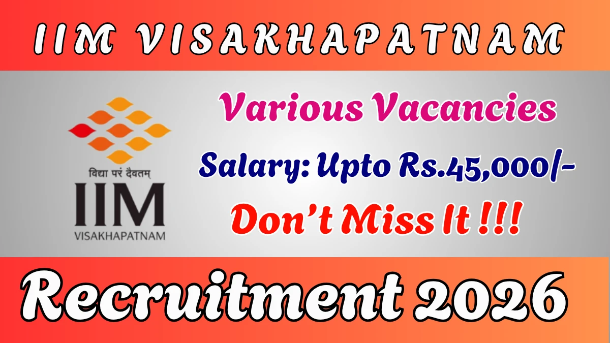 IIM Visakhapatnam Recruitment 2026 – Apply Online for Assistants, Head Nurse and More Posts