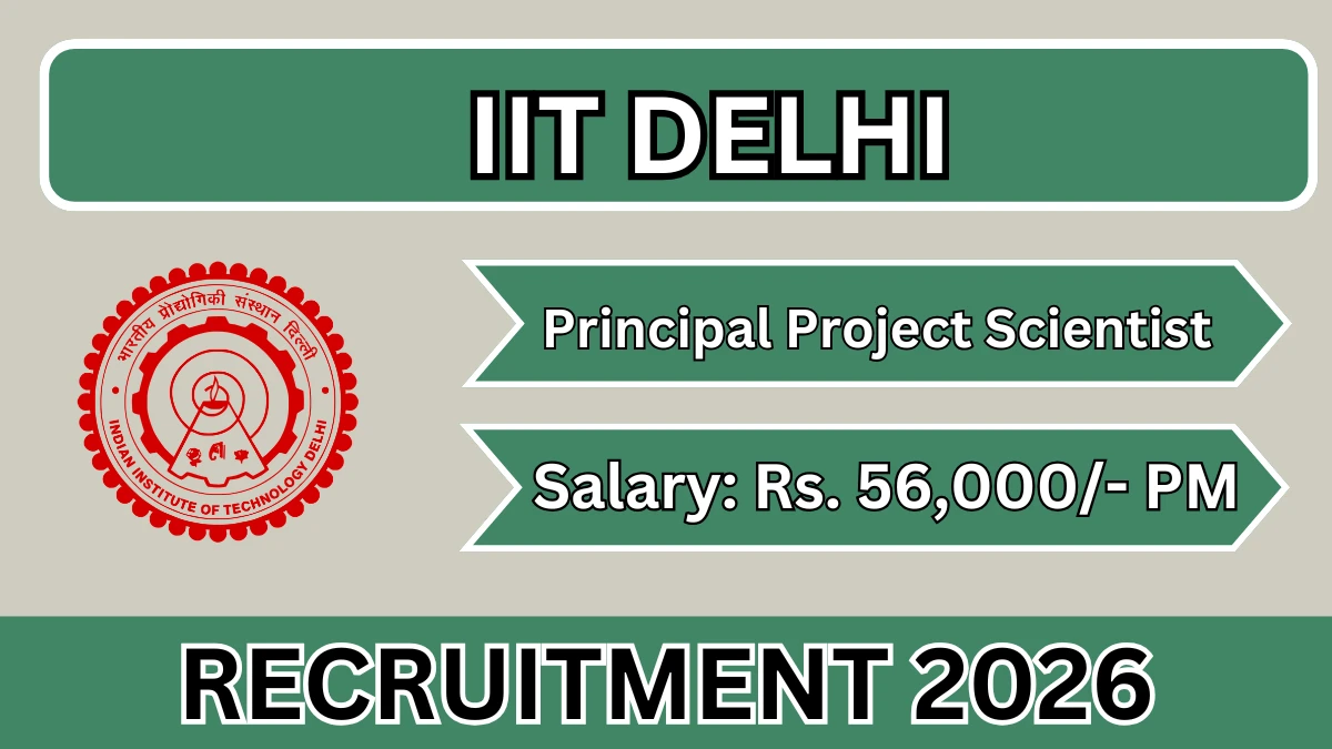 IIT Delhi Principal Project Scientist Recruitment 2026