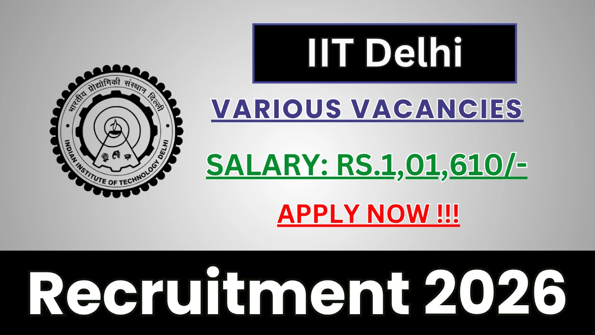 IIT Delhi Recruitment 2026 – Apply Online for JRF, Project Scientist and More Posts