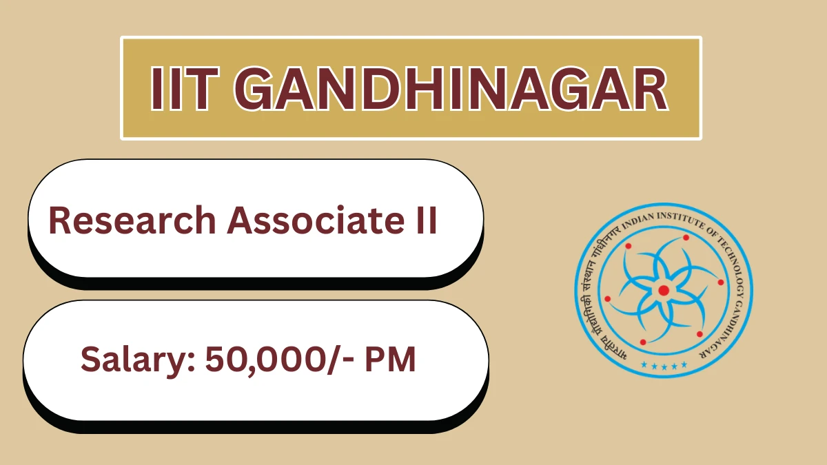 IIT Gandhinagar Research Associate II Recruitment 2026