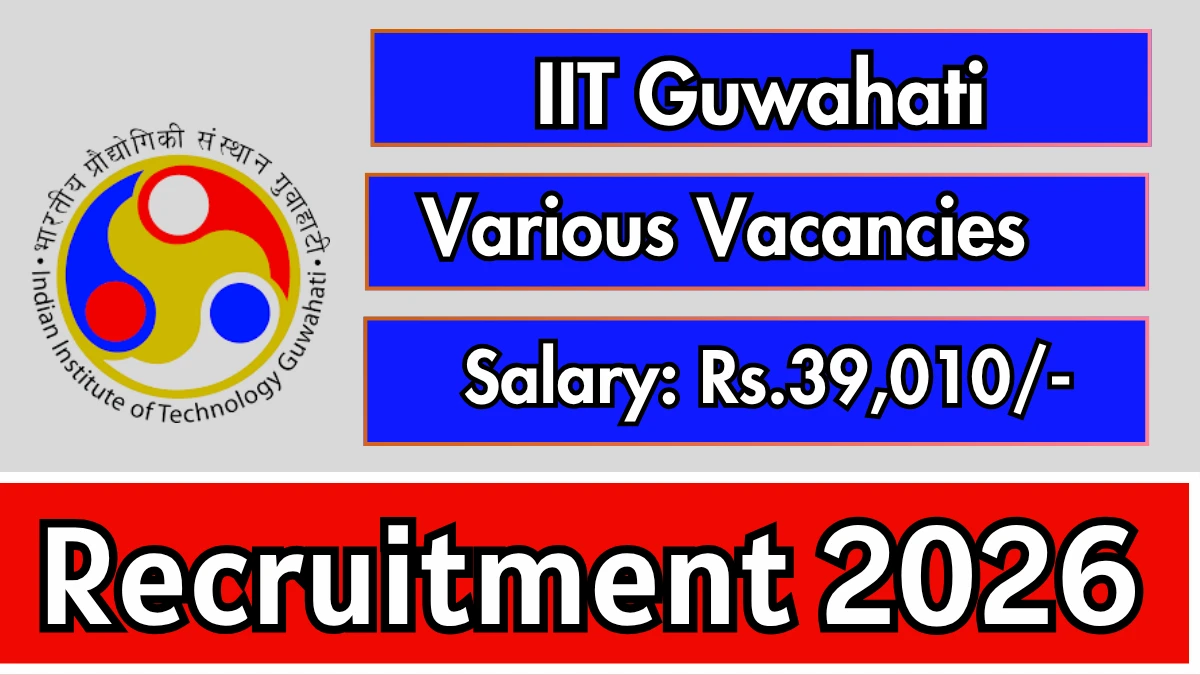 IIT Guwahati Recruitment 2026 – Apply Online for Posts