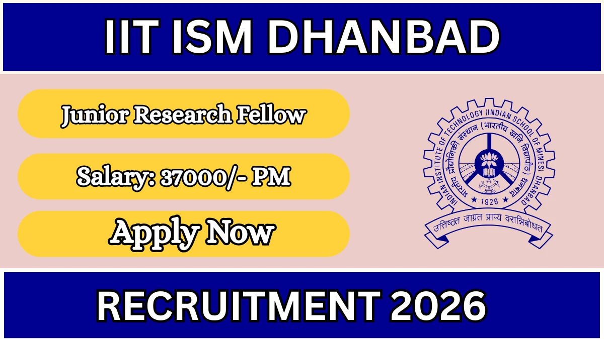 IIT ISM Dhanbad Junior Research Fellow Recruitment 2026