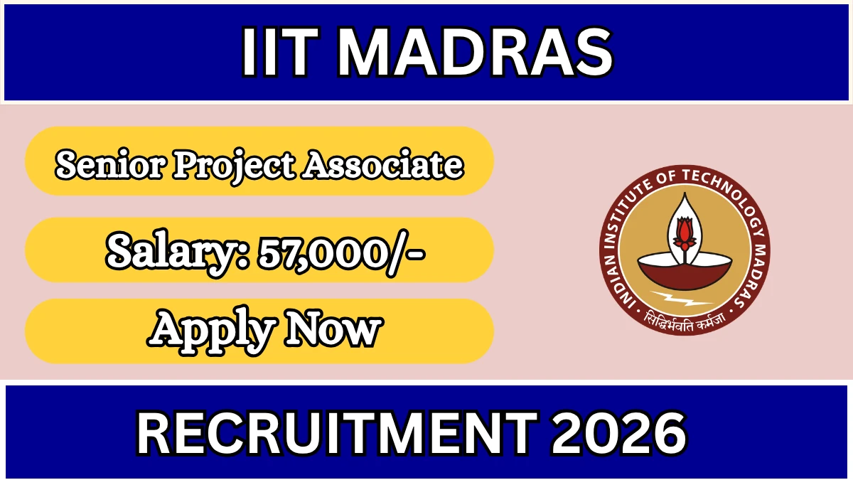 IIT Madras Senior Project Associate Recruitment 2026
