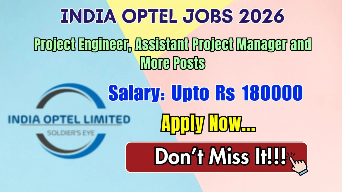 India Optel Recruitment 2026 – Apply Offline for Project Engineer, Assistant Project Manager Posts