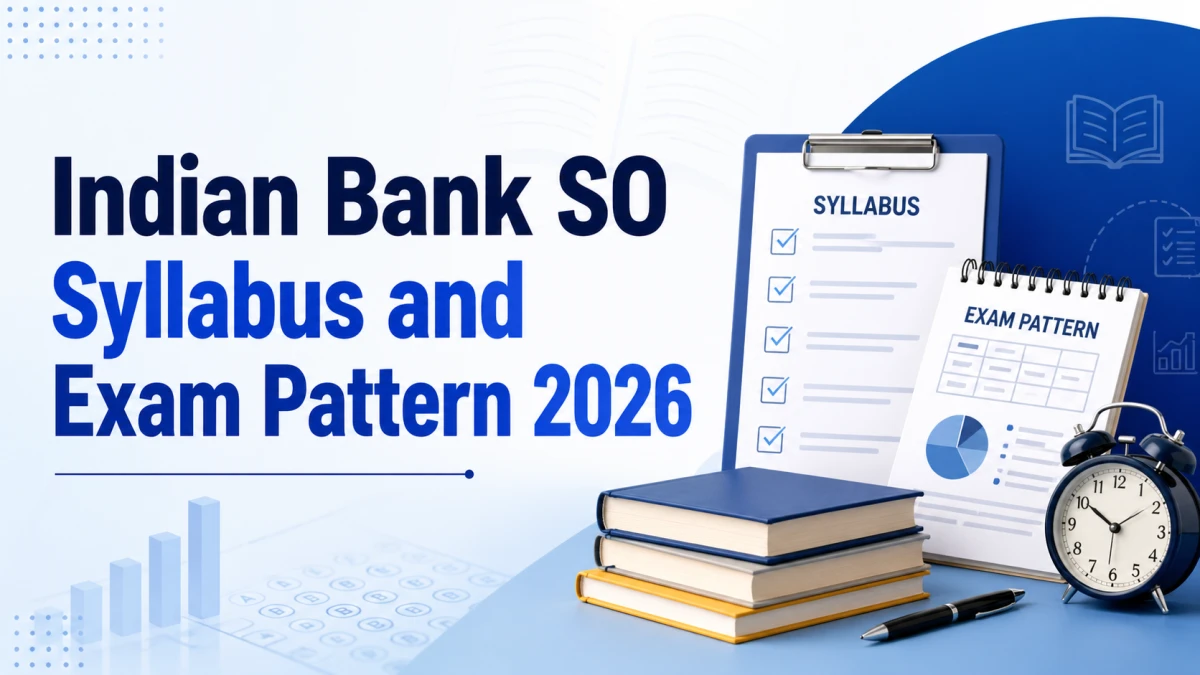 Indian Bank SO Syllabus and Exam Pattern 2026: View Detailed Syllabus