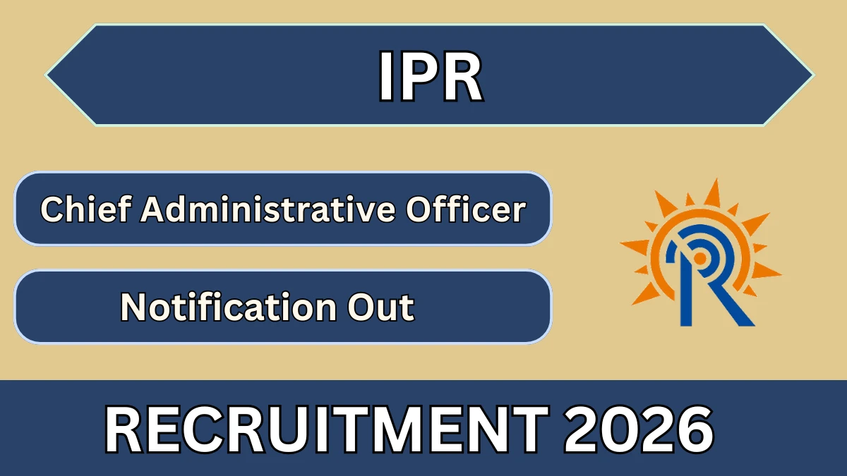 IPR Chief Administrative Officer Recruitment 2026