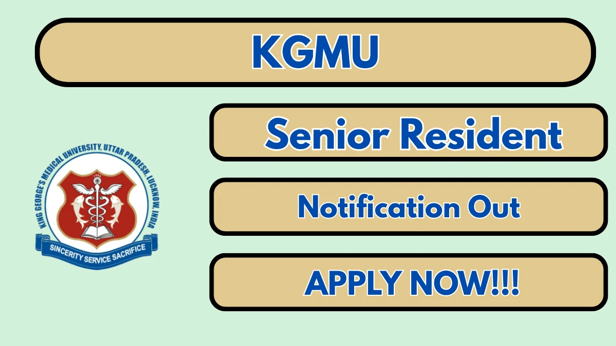 KGMU Recruitment 2026 – Walkin for 16 Senior Resident Posts