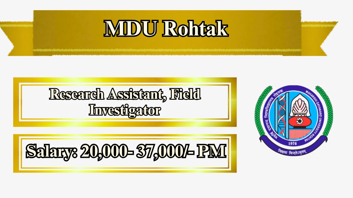 MDU Rohtak Recruitment 2026 – Apply Offline for Research Assistant, Field Investigator Posts