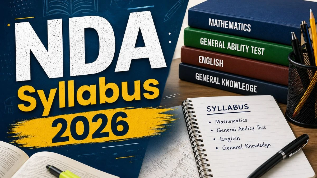NDA Syllabus 2026: Get Subject-wise Detailed Topics