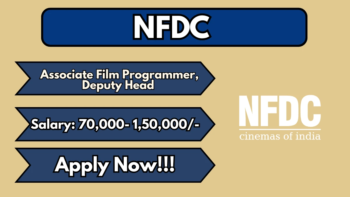 NFDC Recruitment 2026 – Apply Online for Associate Film Programmer, Deputy Head Posts