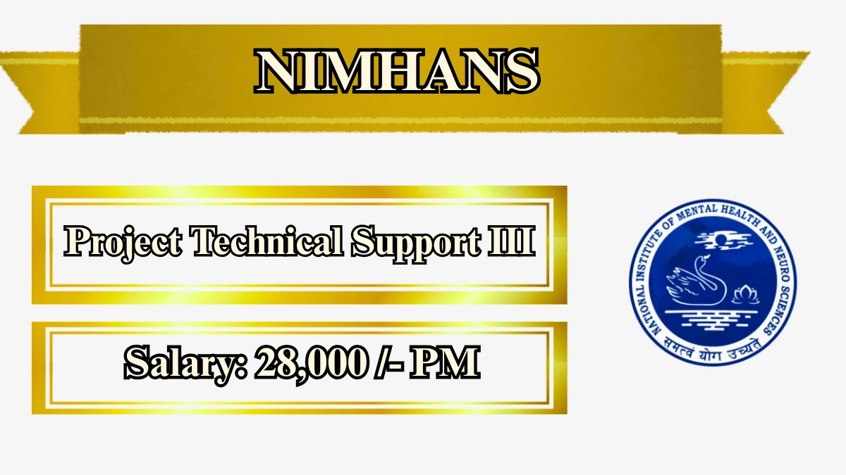 NIMHANS Project Technical Support III Recruitment 2026
