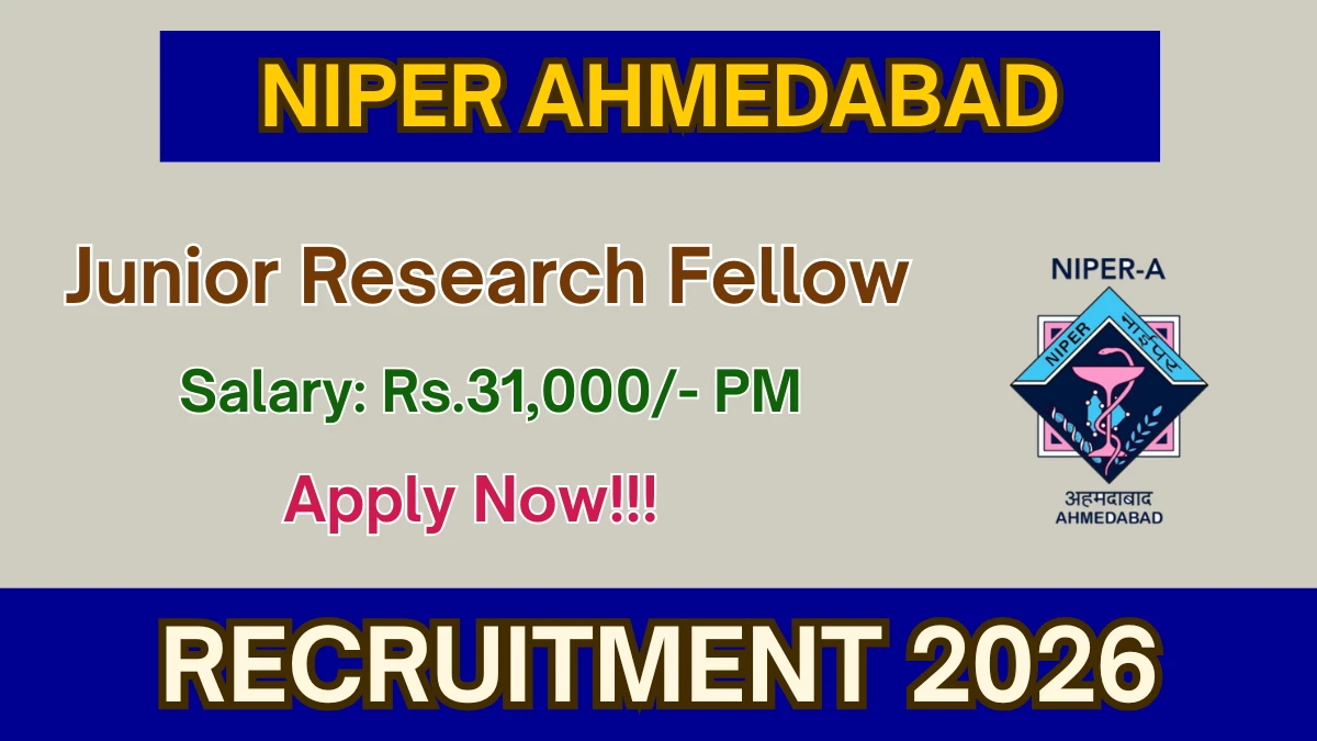 NIPER Ahmedabad Junior Research Fellow Recruitment 2026