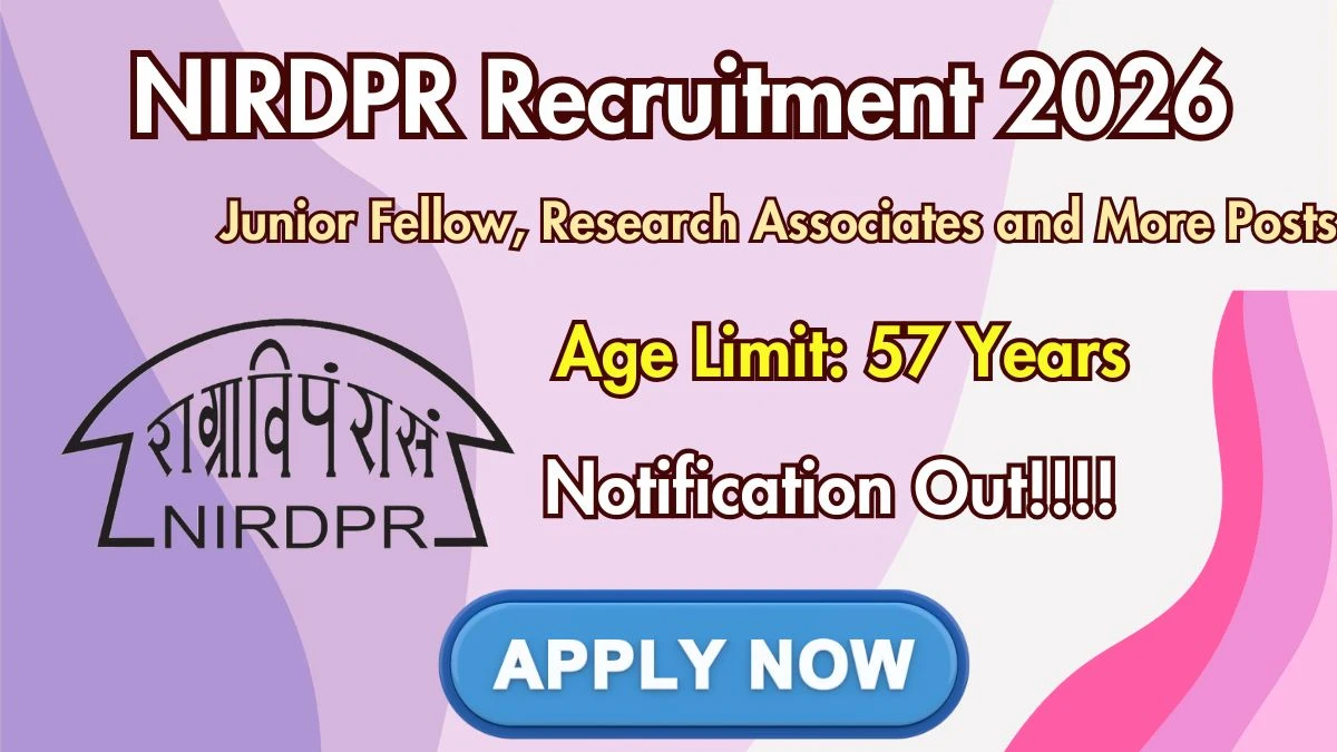 NIRDPR Recruitment 2026 – Apply Online for 14 Junior Fellow, Research Associates and More Posts