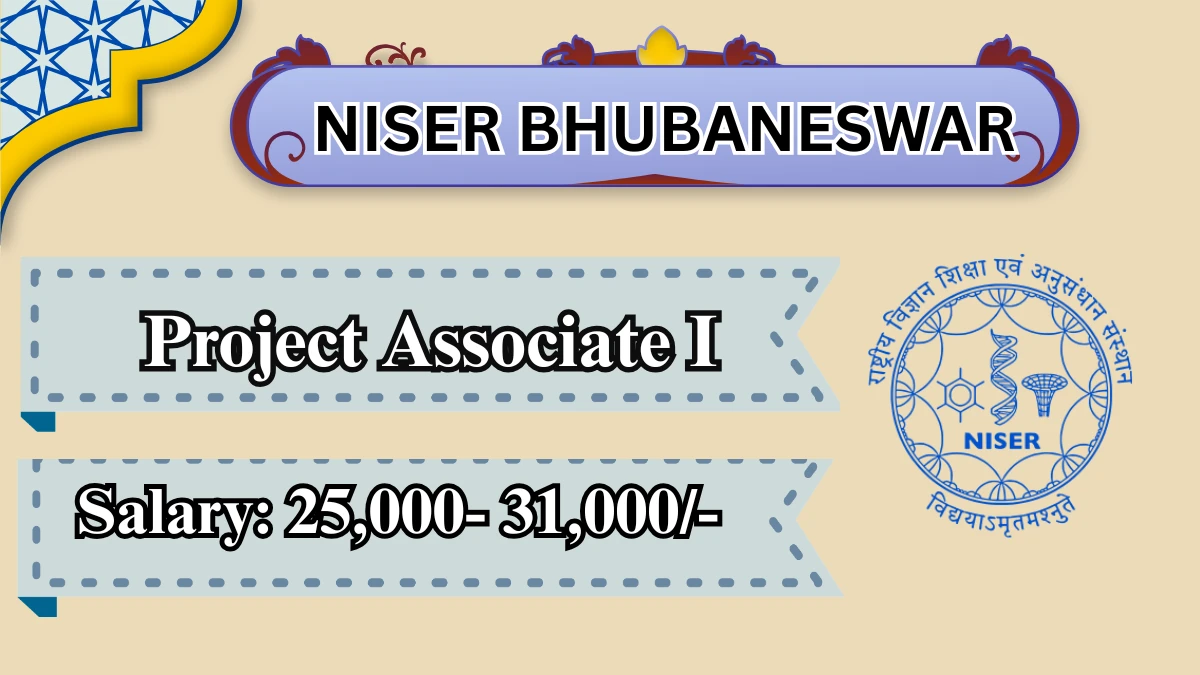 NISER Bhubaneswar Project Associate I Recruitment 2026