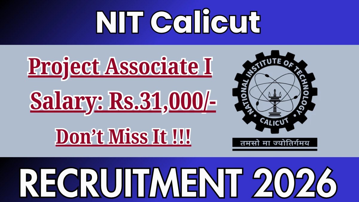 NIT Calicut Project Associate I Recruitment 2026