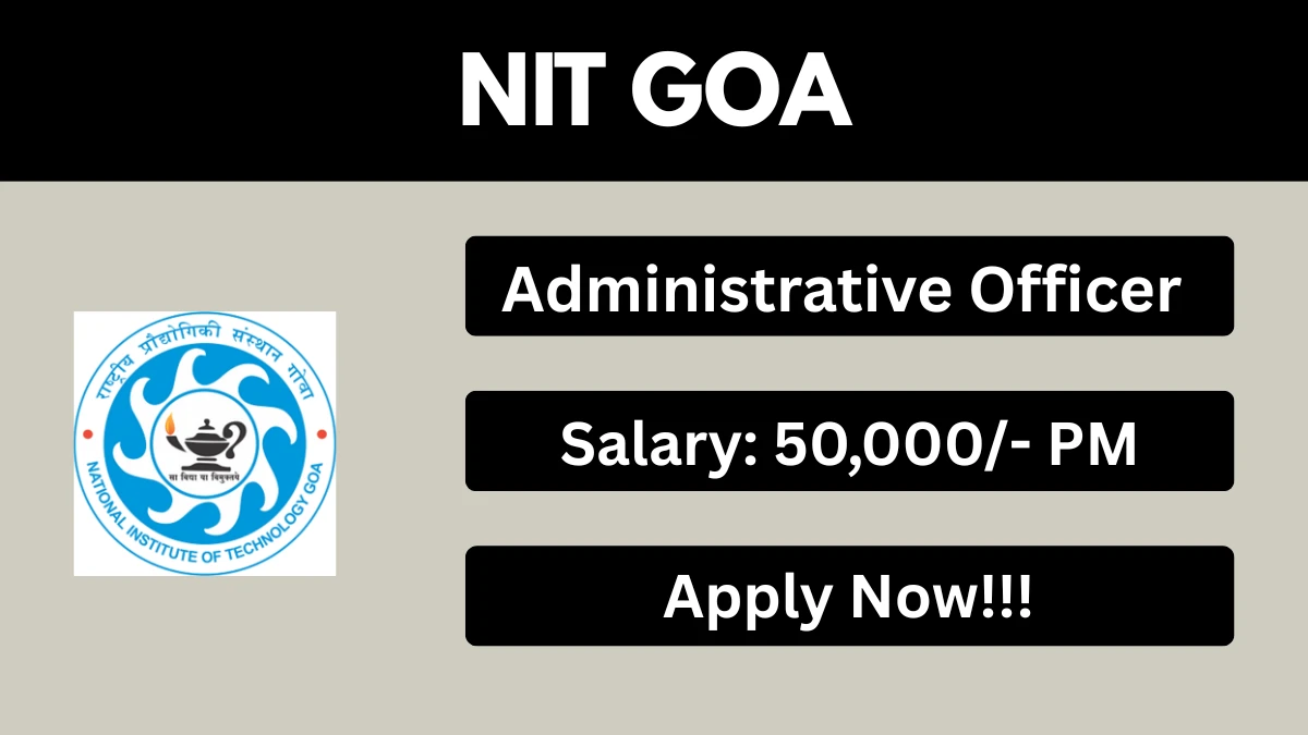NIT Goa Administrative Officer Recruitment 2026