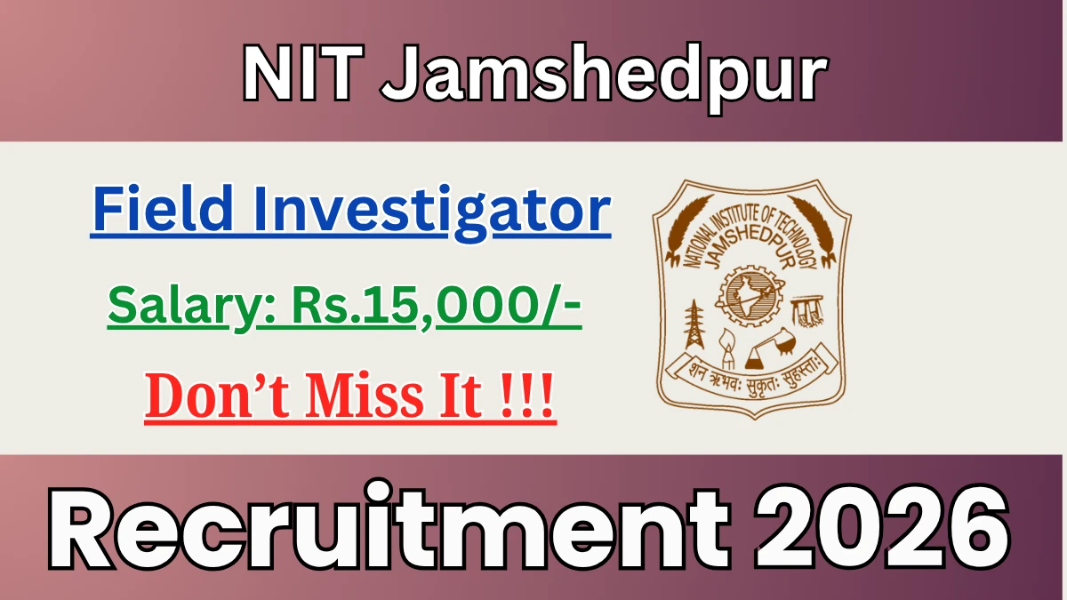 NIT Jamshedpur Field Investigator Recruitment 2026