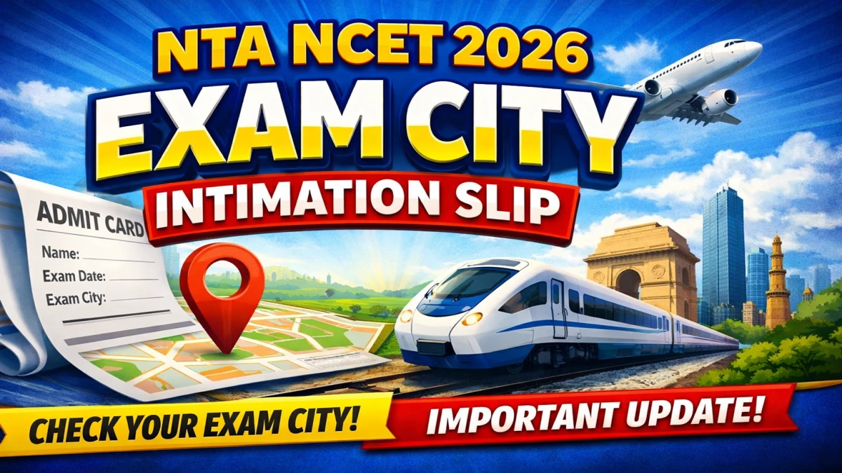 NTA NCET 2026 Exam City Intimation Slip Out