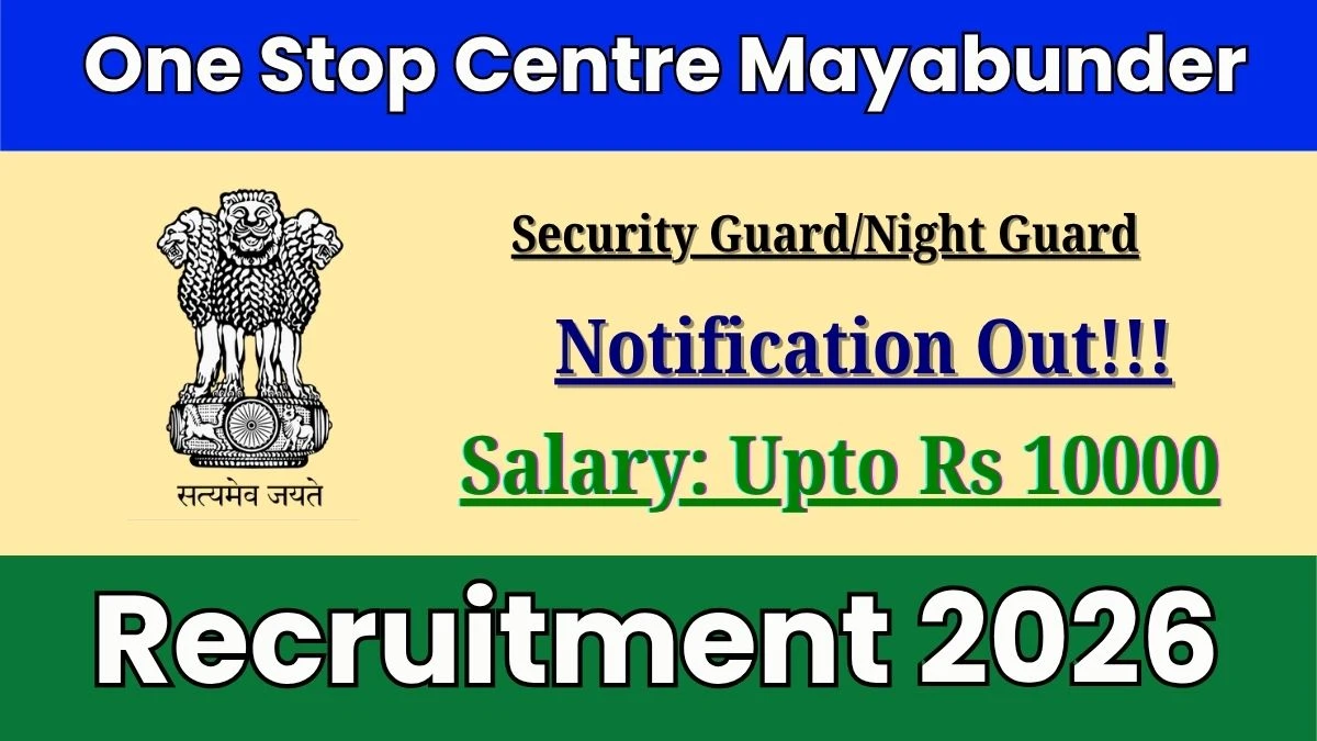 One Stop Centre Mayabunder Security Guard/Night Guard Recruitment 2026