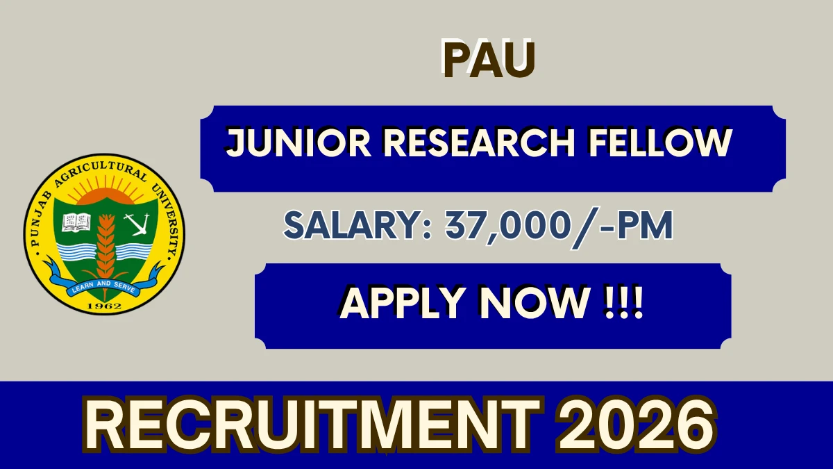 PAU Junior Research Fellow Recruitment 2026