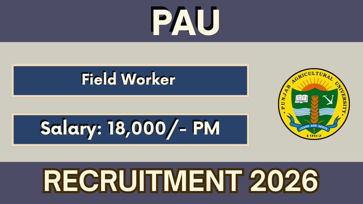 PAU Field Worker Recruitment 2026
