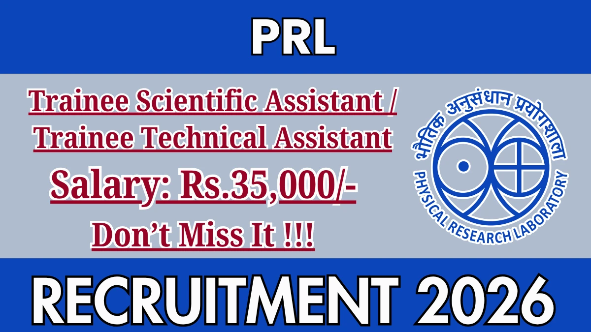 PRL Recruitment 2026 – Apply Online for Trainee Scientific Assistant / Trainee Technical Assistant (Electronics) Posts