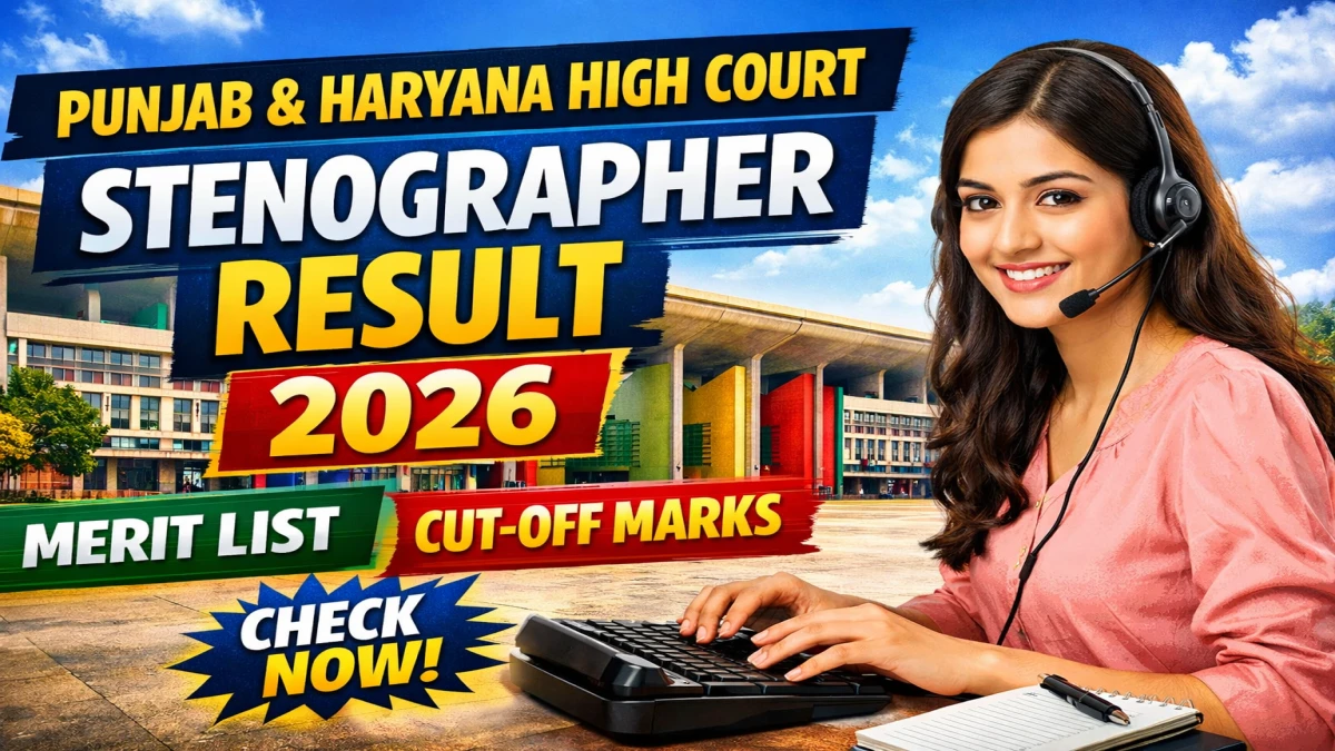 Punjab & Haryana High Court Stenographer Result 2026 OUT (Direct Link)