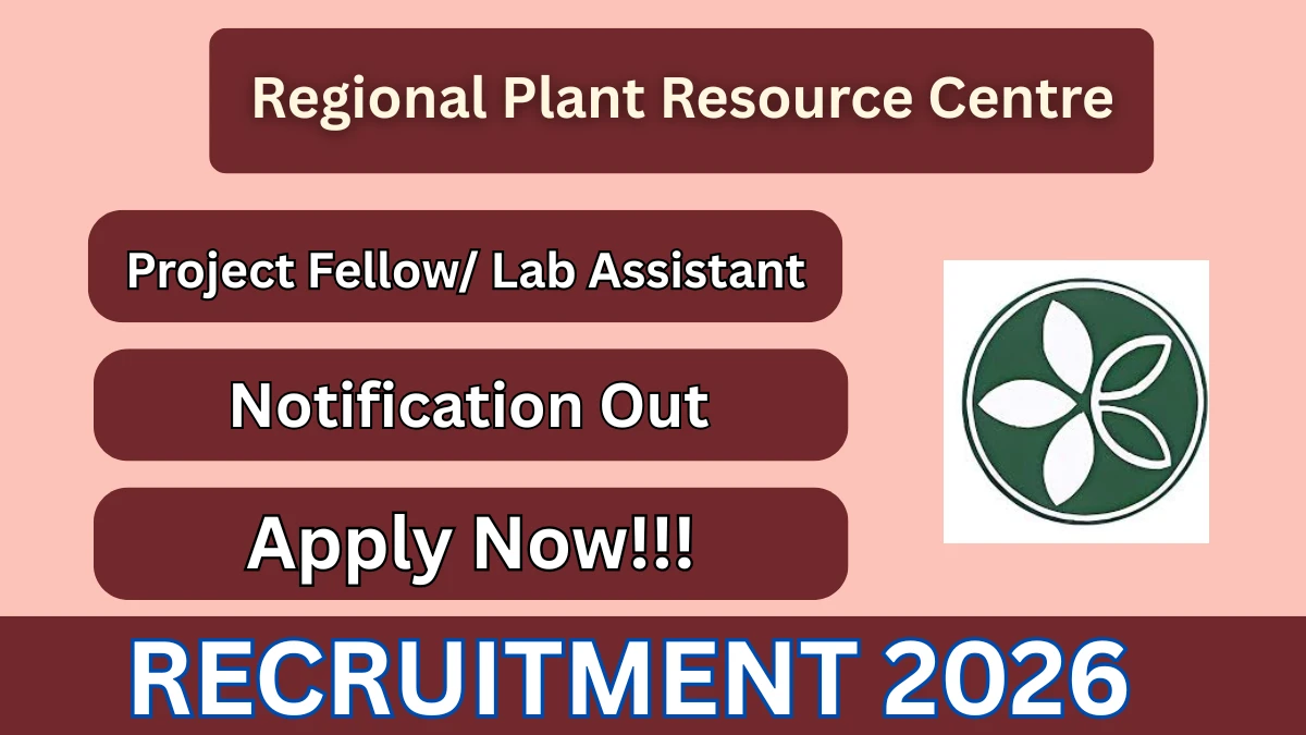 Regional Plant Resource Centre Project Fellow/ Lab Assistant Recruitment 2026