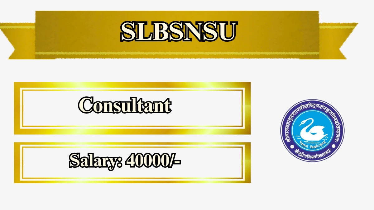 SLBSNSU Consultant Recruitment 2026 – Apply Offline