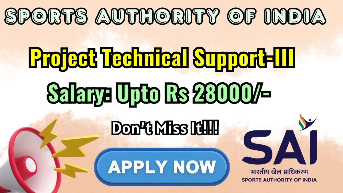 Sports Authority of India Project Technical Support-III Recruitment 2026