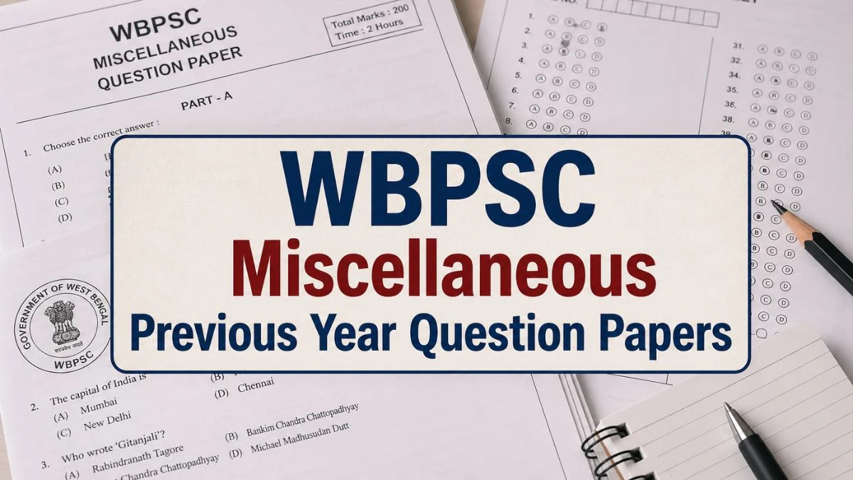 WBPSC Miscellaneous Previous Year Question Papers: Download PDF Here
