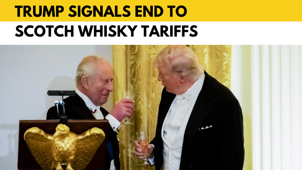 Scotch Whisky tariffs set to ease, Trump says after royal visit