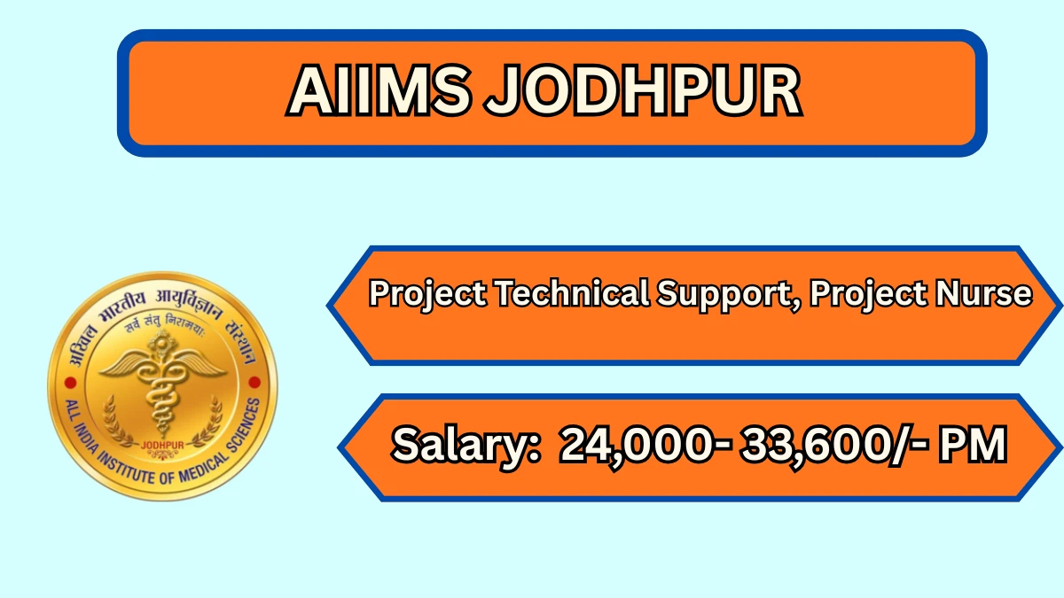 AIIMS Jodhpur Recruitment 2026 – Walkin for Project Technical Support, Project Nurse Posts